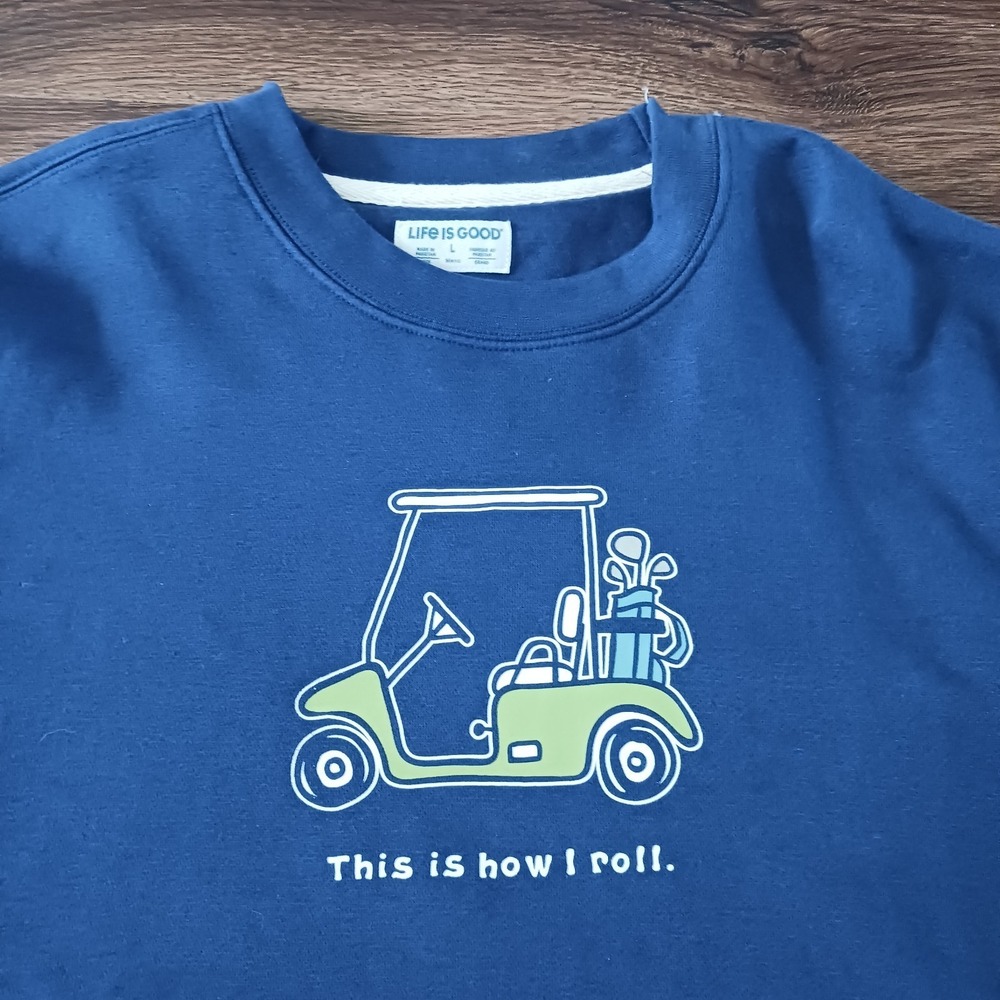 LIFE IS GOOD Blue Golf Cart Sweatshirt Mens LARGE This Is How We Roll